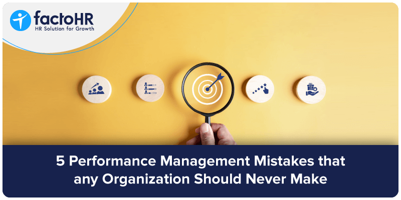 5 performance management mistakes that any organization should never make