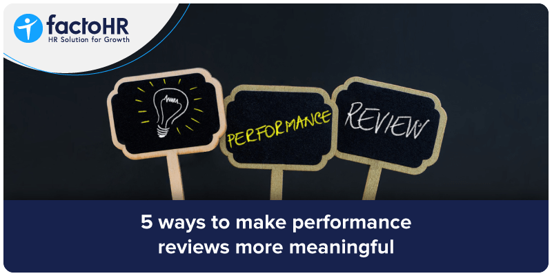 5 ways to make performance reviews more meaningful