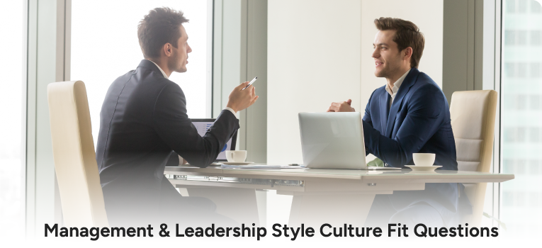 Management & Leadership Style Culture Fit Questions
