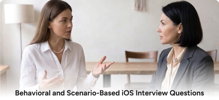 Behavioral and Scenario-Based iOS Interview Questions