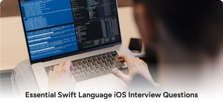 Essential Swift Language iOS Interview Questions
