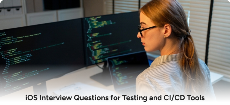 iOS Interview Questions for Testing and CI/CD Tools