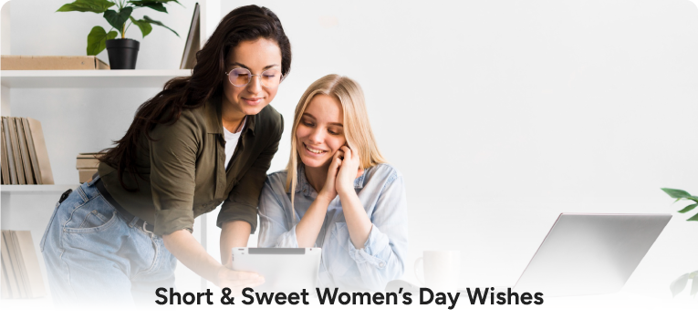Short & Sweet Women’s Day Wishes
