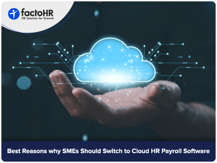 Reasons SMEs Should Switch to Cloud HR Payroll Software