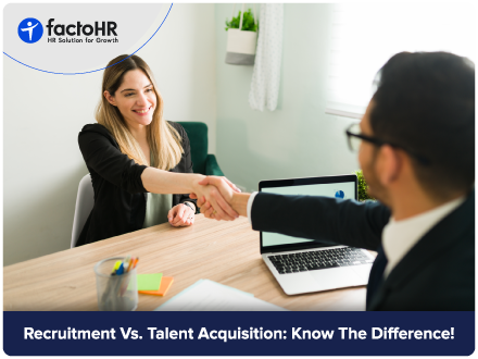 Recruitment vs Talent Acquisition: Know the Difference!